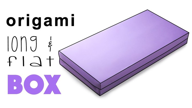 Origami Long Flat Box Instructions