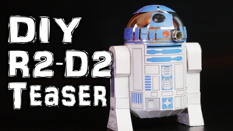 Star Wars DIY R2-D2 Teaser