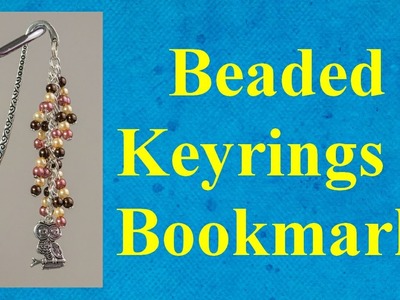 Beaded keyrings & bookmarks tutorial jewellery