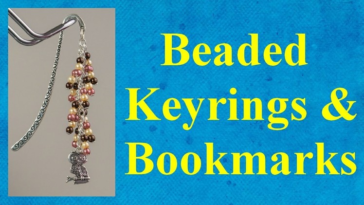 Beaded keyrings & bookmarks tutorial jewellery