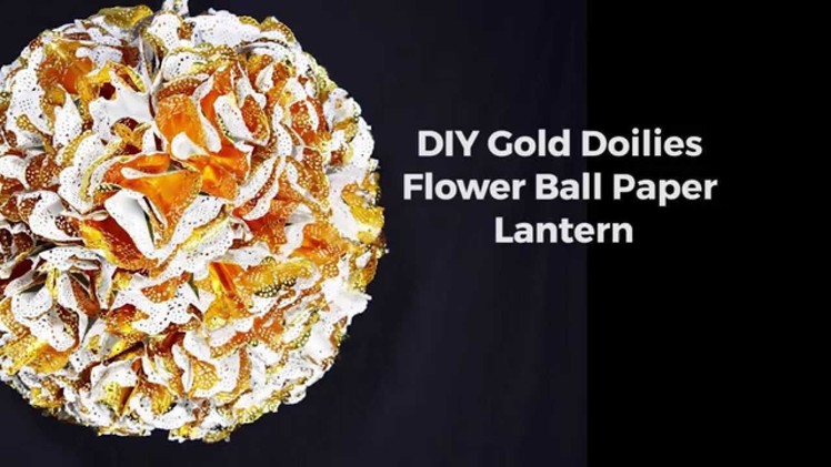 DIY Gold Doilies Flower Ball Paper Lantern