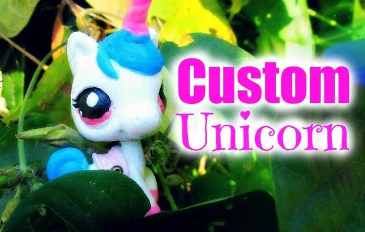 DIY: LPS Custom: Unicorn