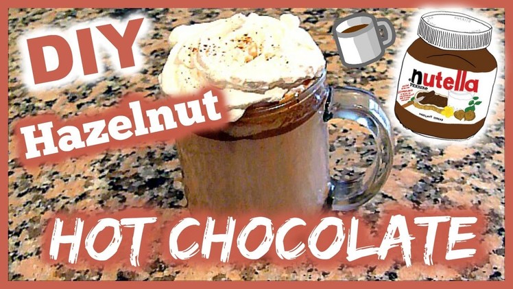 DIY Nutella Hot Chocolate at Home!