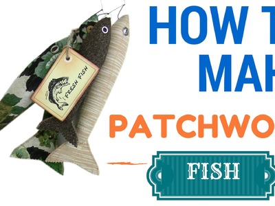 Patchwork fish tutorial - Free pattern with Lisa Pay