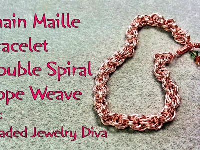 Chain Maille Bracelet Double Spiral Rope Weave - Chain Maille Tutorial