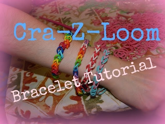 ~~CRA-Z-LOOM BRACELET TUTORIAL~~