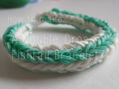 Double Cross Fishtail Tutorial