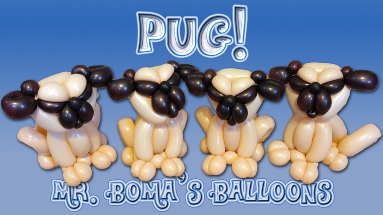 Pug Balloon Animal Tutorial (Balloon Twisting and Modeling # 21.2)