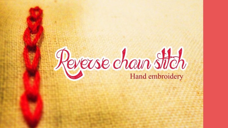 Reverse chain stitch :Hand embroidery tutorial