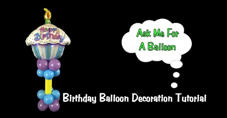 Balloon Decoration Tutorial - Birthday