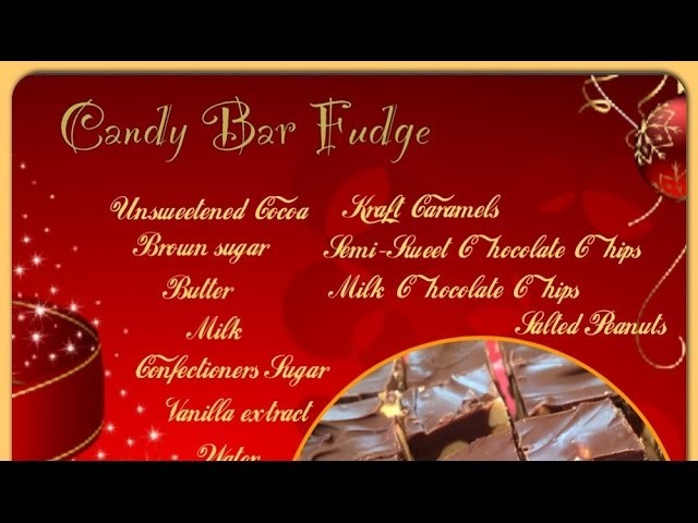 Christmas Homemade Candy Bar Fudge Candy Recipe Tutorial.How To
