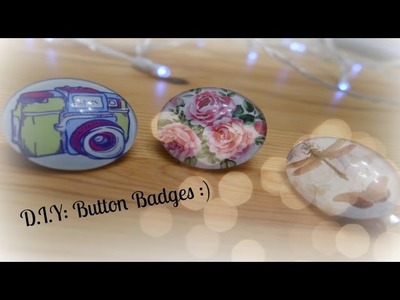 D.I.Y Button Badges ♥