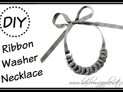 Ribbon Washer Necklace Tutorial - Hairbow Supplies, Etc.