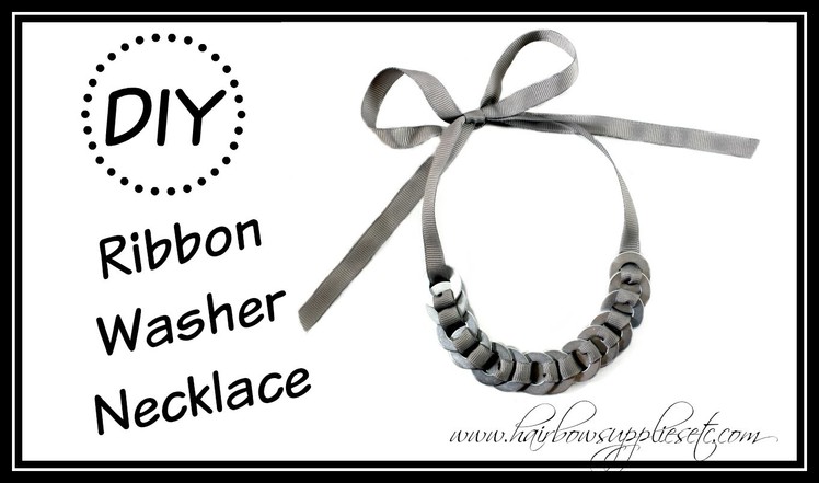 Ribbon Washer Necklace Tutorial - Hairbow Supplies, Etc.