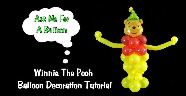 Winnie The Pooh Balloon Decoration Tutorial