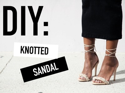 DIY: Knotted Sandal