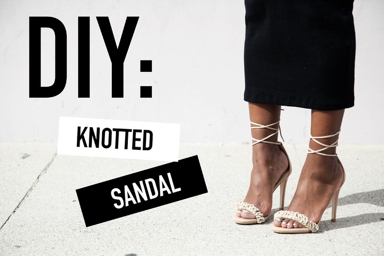 DIY: Knotted Sandal