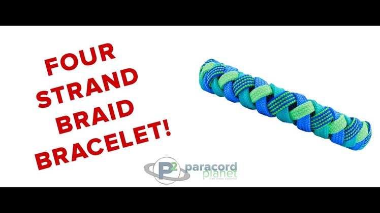 How To Make A Four Strand Braid Bracelet - Paracord Planet Tutorial