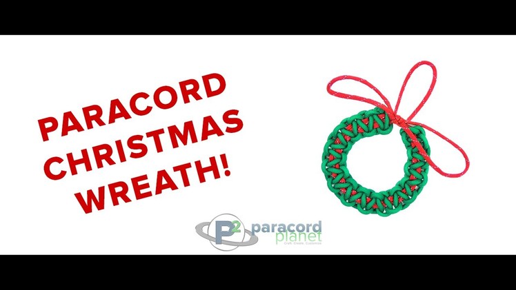 How To Make A Paracord Christmas Wreath - Paracord Planet Tutorial