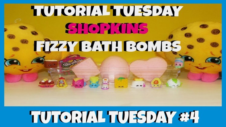 HOW TO - Make - SHOPKINS - Surprise Fizzy Bath Bombs - Tutorial Tuesday Ep.4