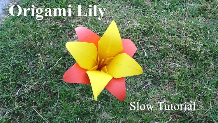 Origami Lily Flower (Slow Tutorial) - How to make an Origami Lily Flower