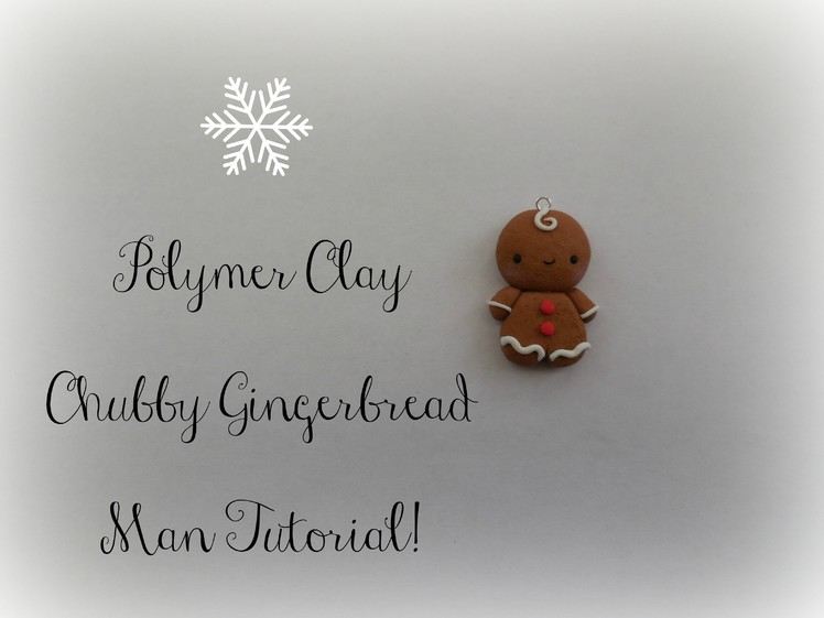 Polymer Clay Chubby Gingerbread Man Tutorial || Christmas Series