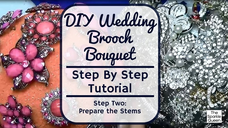 Step Two Prepare the Stems - Wedding Rhinestone Brooch Bouquet Tutorial