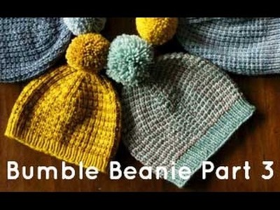 Tin Can Knits Special Series - Bumble Beanie Tutorial Part 3.3