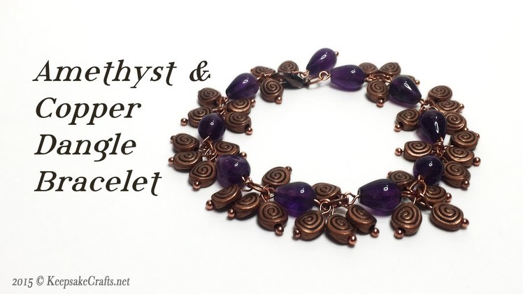 Amethyst & Copper Dangles Bracelet Tutorial