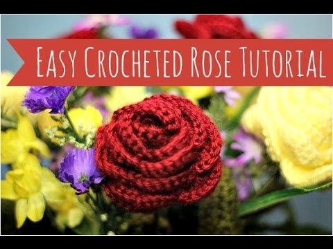 Easy Crocheted Rose Tutorial