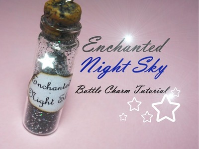 Enchanted Night Sky ★ Bottle Charm ★ Tutorial | FairyFashionArt