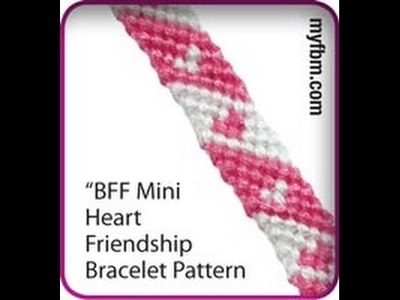 Friendship Bracelet Tutorial Mini Heart BFF Pattern