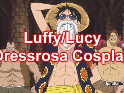 Luffy One Piece Dressrosa Cosplay Tutorial PART 1