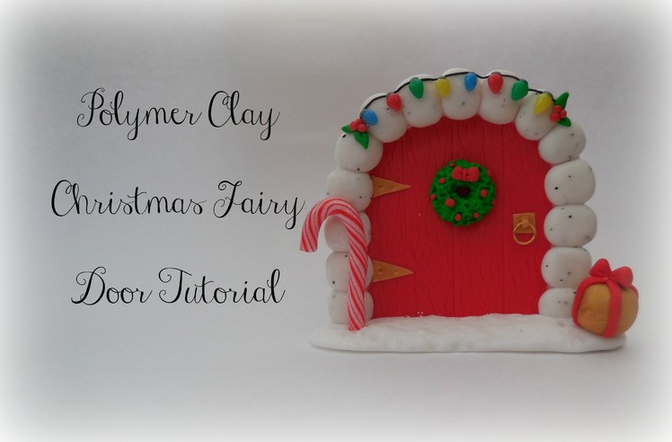 Polymer Clay Christmas Fairy Door Tutorial || Christmas Series