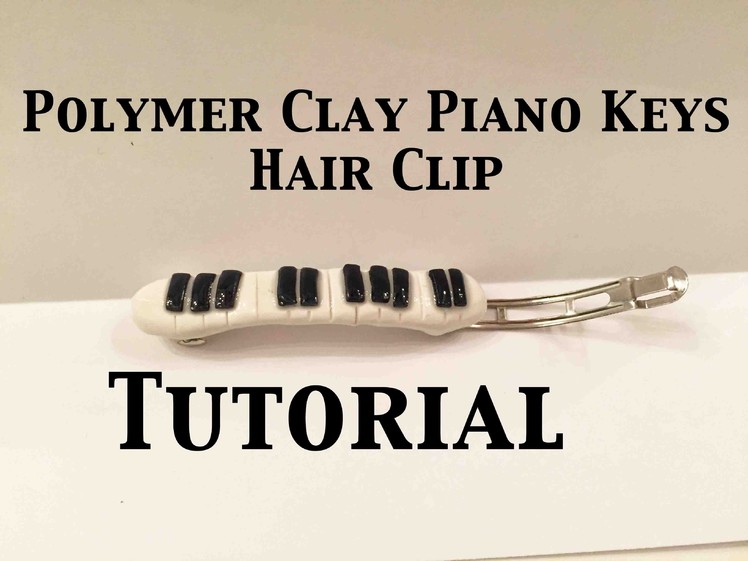 Polymer Clay Piano Keys Hair Clip Tutorial