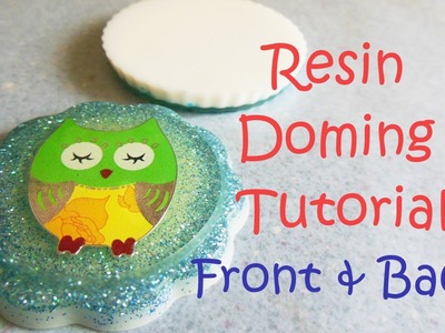 Resin Doming Tutorial (Front & Back)