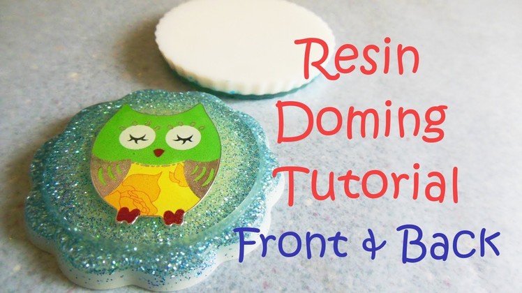 Resin Doming Tutorial (Front & Back)