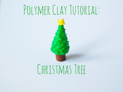 Tutorial - Polymer Clay Christmas Tree