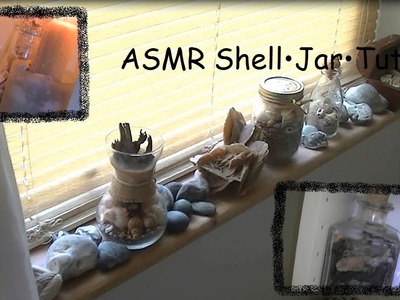 ♥ASMR♥ Shell•Jar•Tutorial