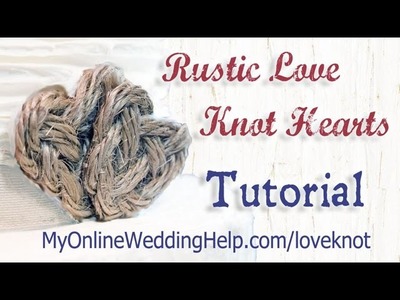 Country Love Knot Heart Tutorial