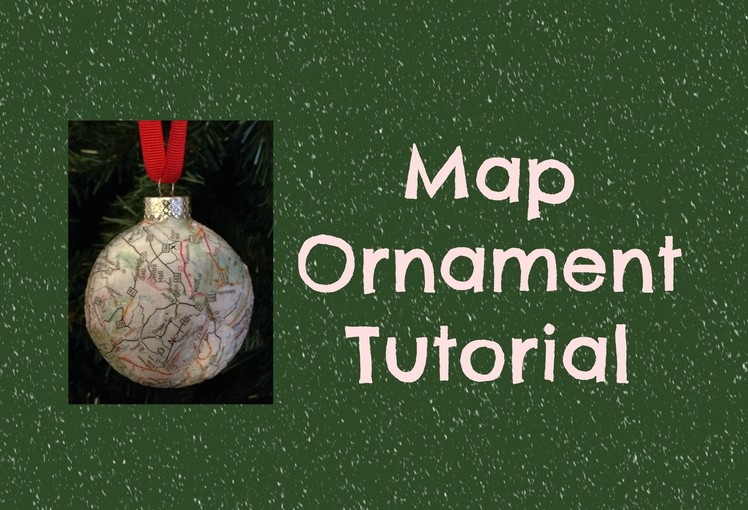 Cute Map Christmas Ornament Tutorial - Easy to make!
