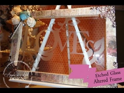 Etched Glass Altered Frame Tutorial