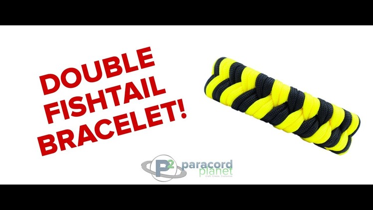 How To Make A Double Fishtail Paracord Bracelet - Paracord Planet Tutorial