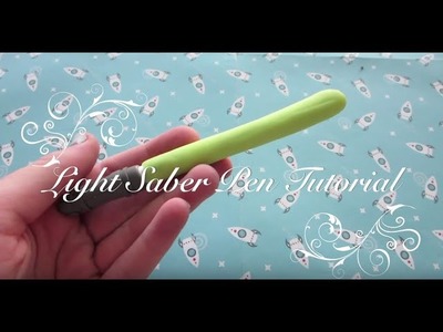 Star Wars Light Saber Pen tutorial