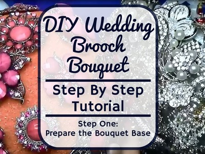 Step One Prepare the Base - Wedding Rhinestone Brooch Bouquet Tutorial