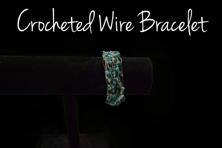 Crocheted Wire Bracelet Tutorial