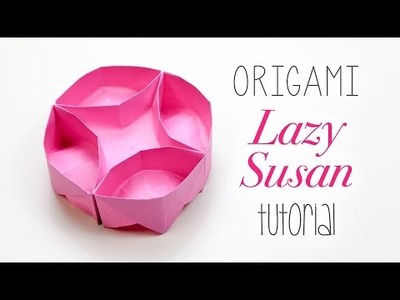 Origami Lazy Susan Tutorial - Round Box with Sections DIY