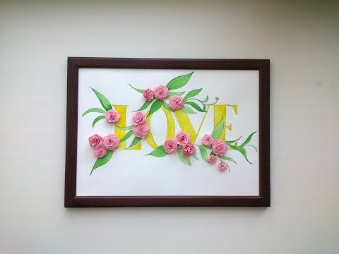 Quilling Paper Tutorial - DIY beautiful  Quilling Love Card. Quilling Wall decor.