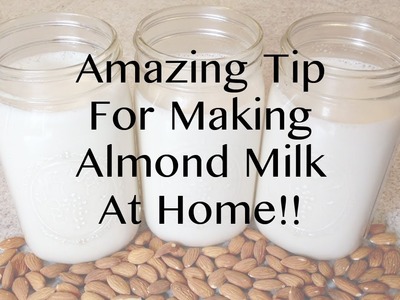 Amazing Tip for Making Almond Milk At Home! DIY Almond Milk with a NutriBullet