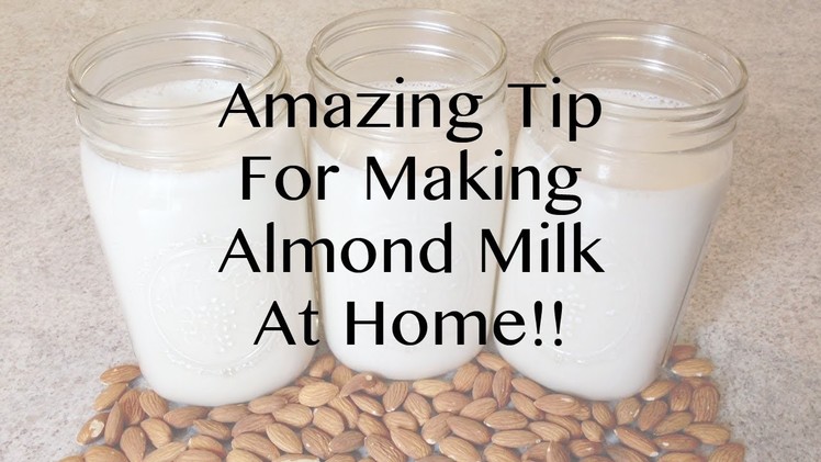Amazing Tip for Making Almond Milk At Home! DIY Almond Milk with a NutriBullet